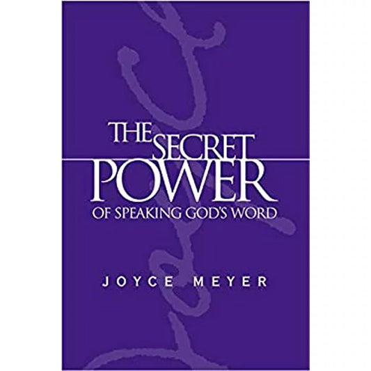 The Secret Power of Speaking God's Word