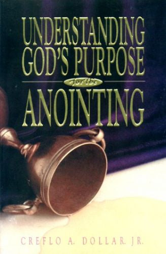 Understanding God's Purpose for the Anointing