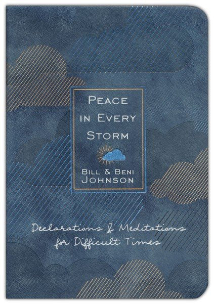 Peace in Every Storm: 52 Declarations & Meditations for Difficult Times