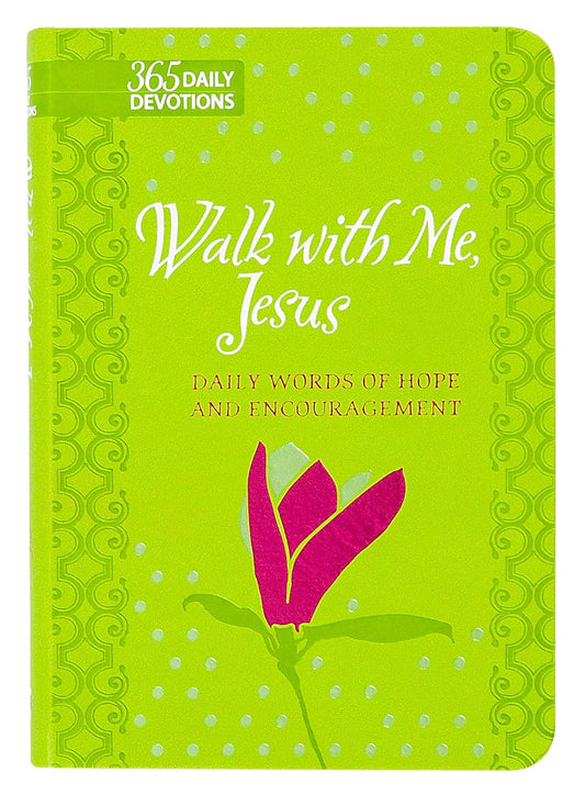 Walk With Me, Jesus: Daily Words of Hope and Encouragement