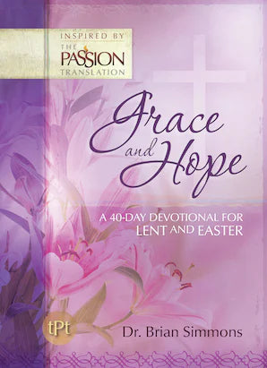 Grace and Hope A 40-Day Devotional for Lent and Easter