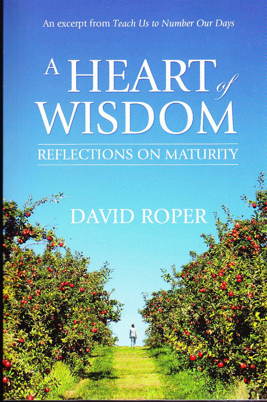 A Heart of Wisdom - Reflections on Maturity
