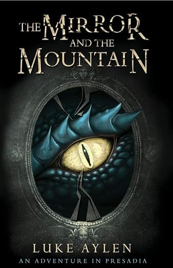 The Mirror and the Mountain: An Adventure in Presadia