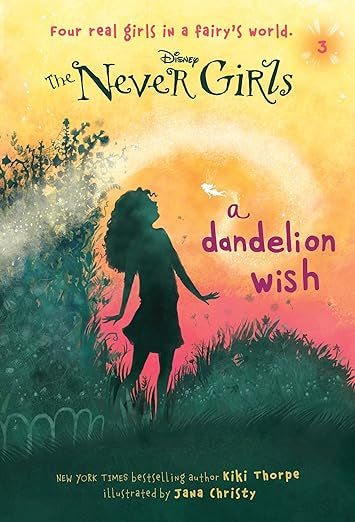 Never Girls #3: A Dandelion Wish (Disney: The Never Girls