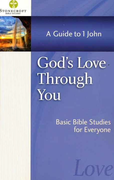 God's Love Through You: A Guide to I John (1 John)