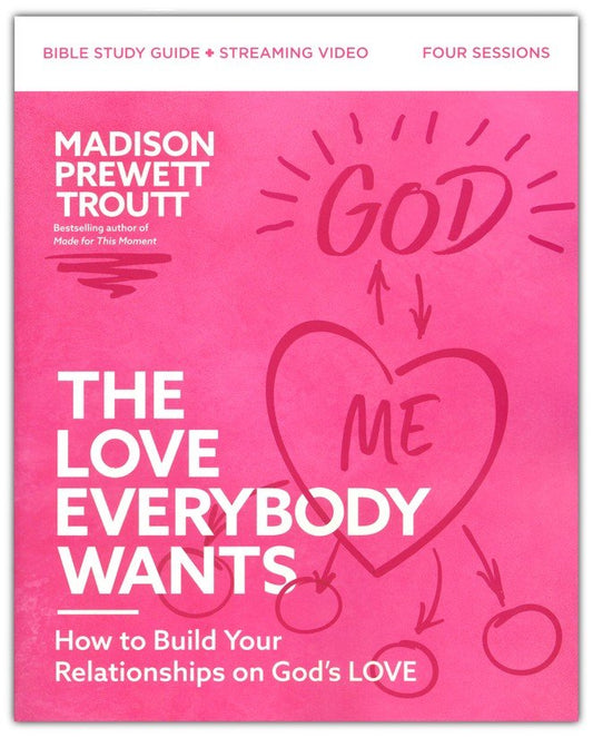 The Love Everybody Wants Bible Study Guide plus Streaming Video
