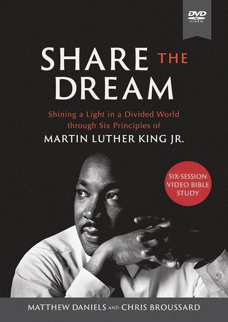 Share the Dream ™ Video Study: Shining a Light in a Divided World through Six Principles of Martin Luther King Jr