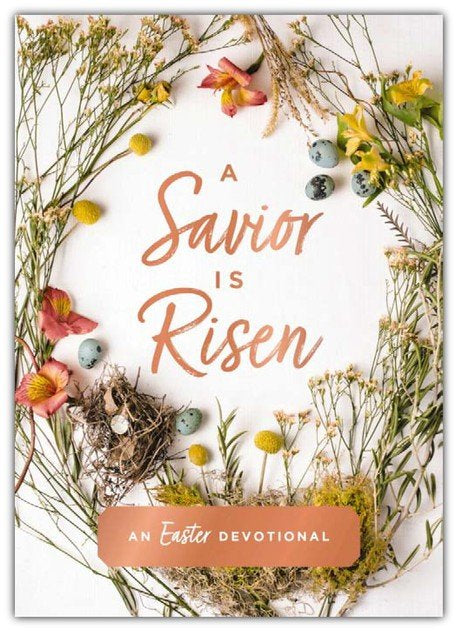 A Savior Is Risen: An Easter Devotional