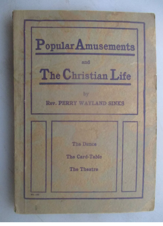 Popular Amusements and The Christian Life 1896 Anti-Dance, Theatre, Cards