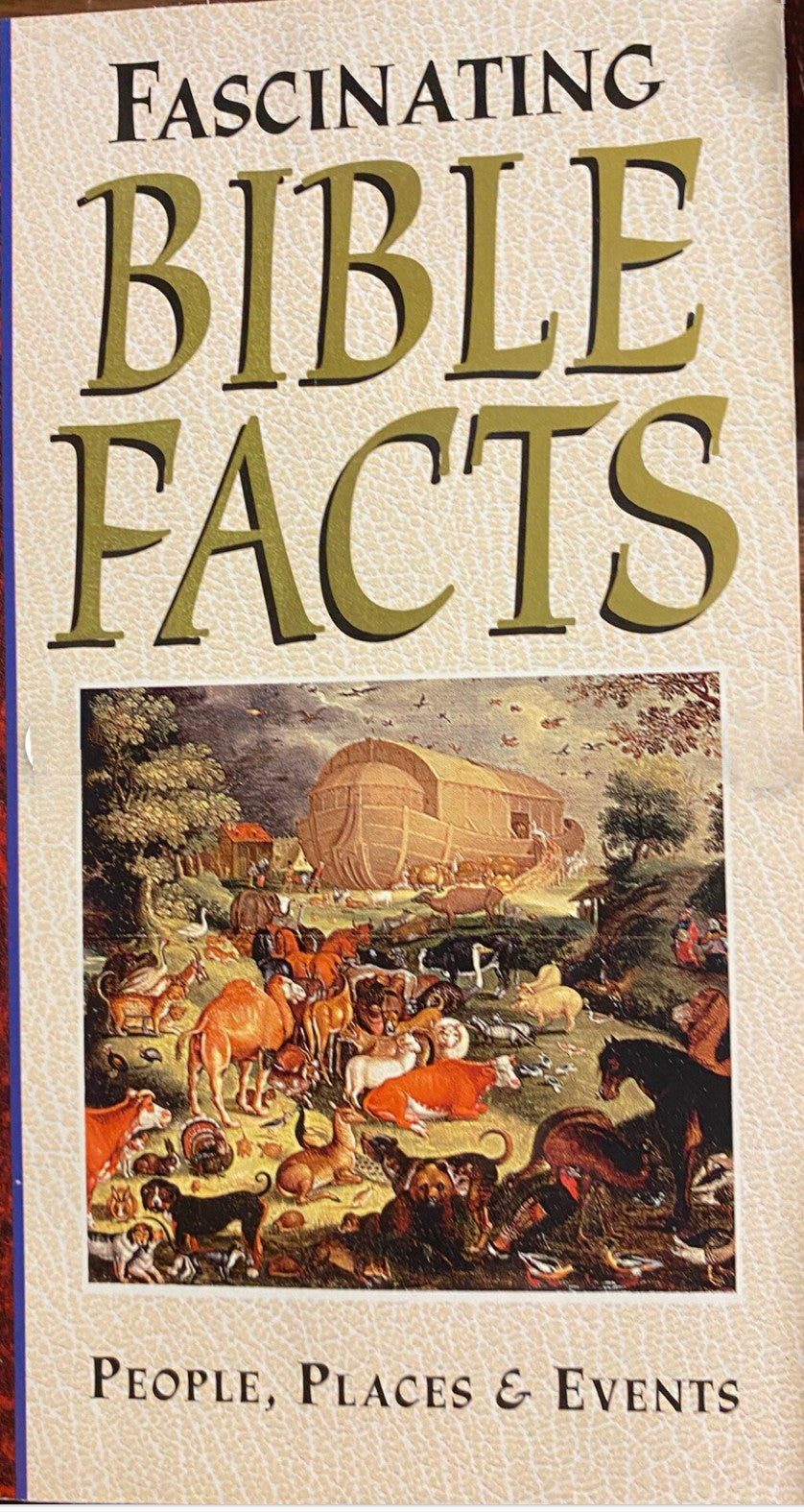 Fascinating Bible Facts Peole, Places, and Events