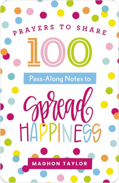 Prayers To Share: 100 Pass-Along Notes To Spread Happiness