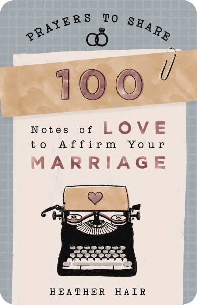 HarperCollins Christian Publishing - Prayers To Share: 100 Notes Of Love To Affirm Your Marriage