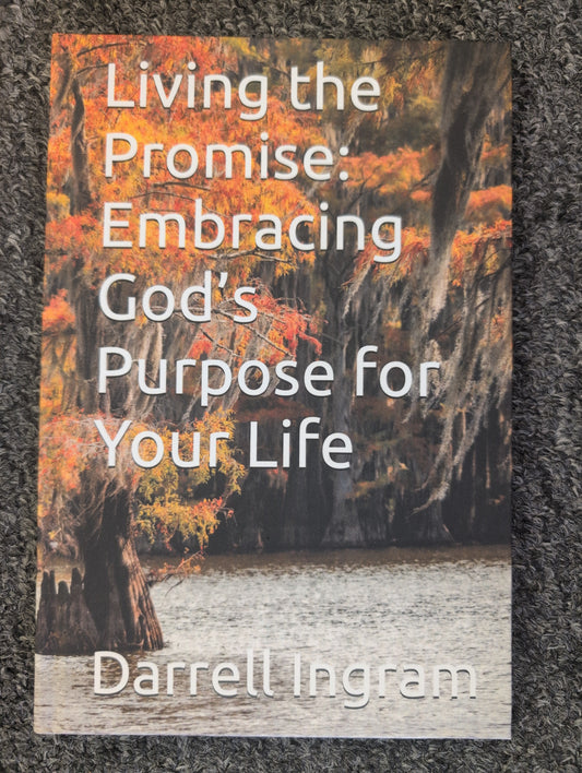 Living the Promise: Embracing God’s Purpose for your Life Darrell Ingram hardcover