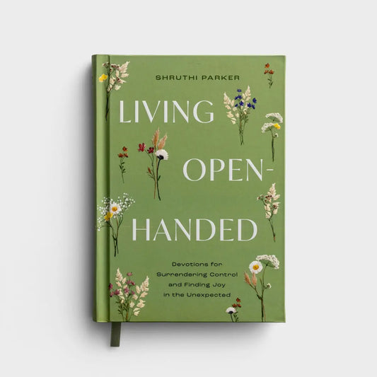 Living Open Handed: Devotions for Surrendering Control and Finding Joy in the Unexpected