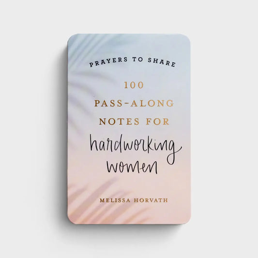 Prayers to Share: 100 Pass-Along Notes for Hardworking Women