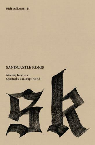 Sandcastle Kings: Meeting Jesus in a Spiritually Bankrupt World (Paperback)