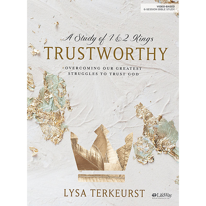 Trustworthy - Bible Study Book Overcoming Our Greatest Struggles to Trust God Lysa TerKeurst (Not in Stock-Available to Order)