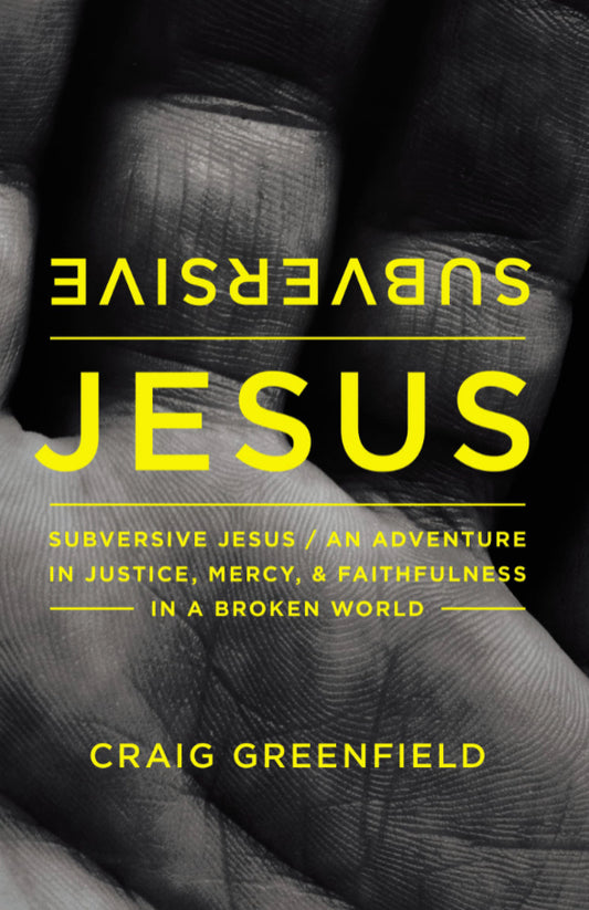 Subversive Jesus: An Adventure in Justice, Mercy, and Faithfulness in a Broken World Paperback