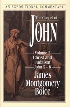 The Gospel of John: Christ and Judaism, John 5-8