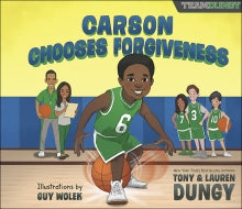 Carson Chooses Forgiveness  A Team Dungy Story About Basketball