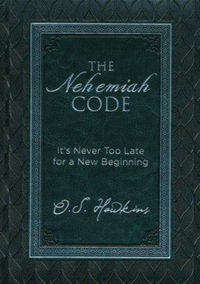 The Nehemiah Code: It's Never Too Late for a New Beginning