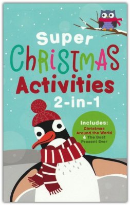 Super Christmas Activities 2-in-1: Includes Christmas Around the World and The Best Present Ever