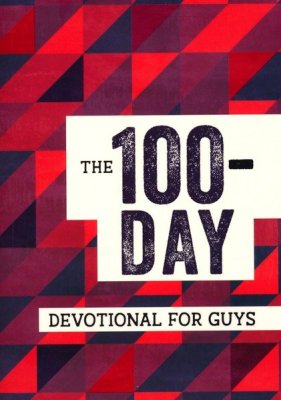 The 100-Day Devotional for Guys