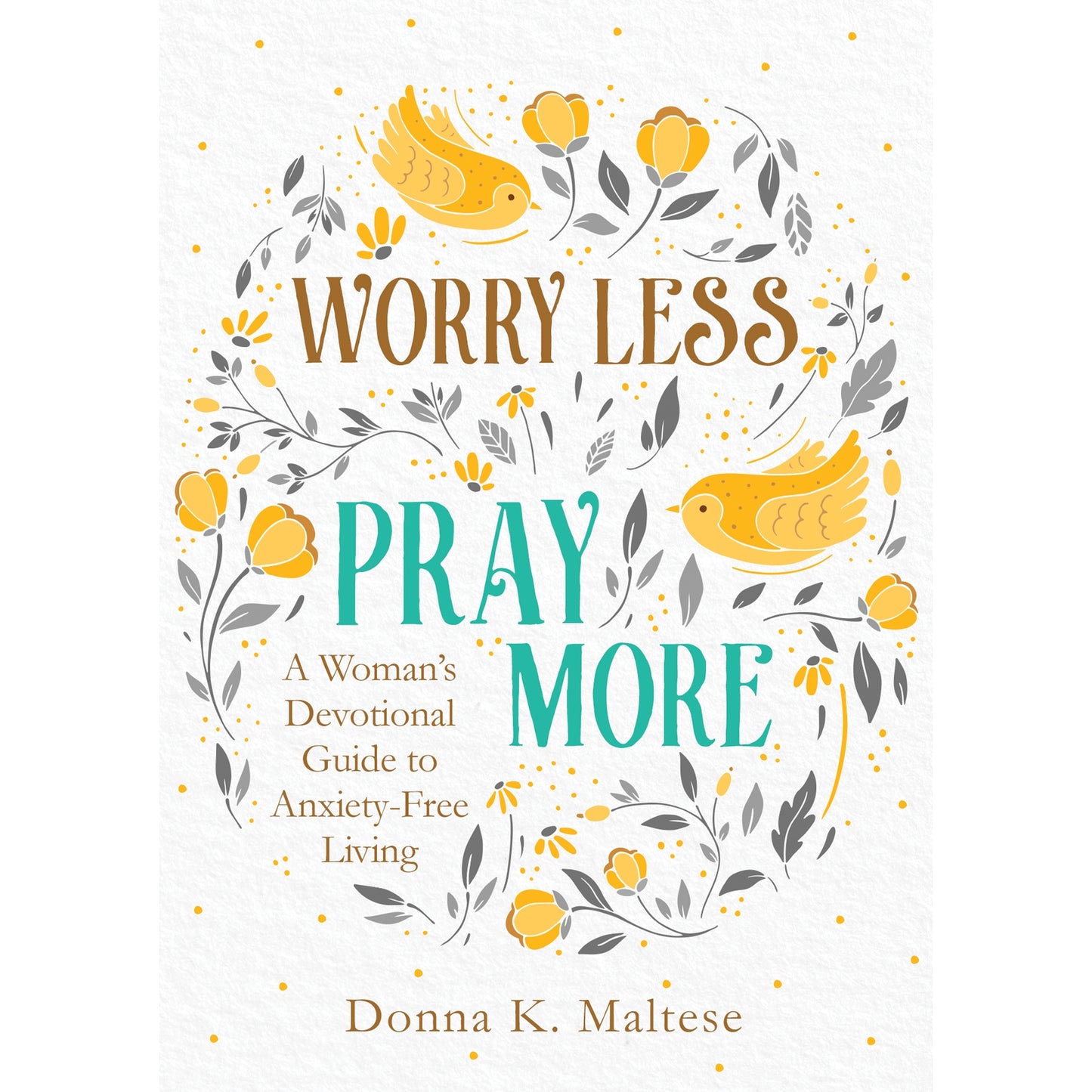 Worry Less Pray More