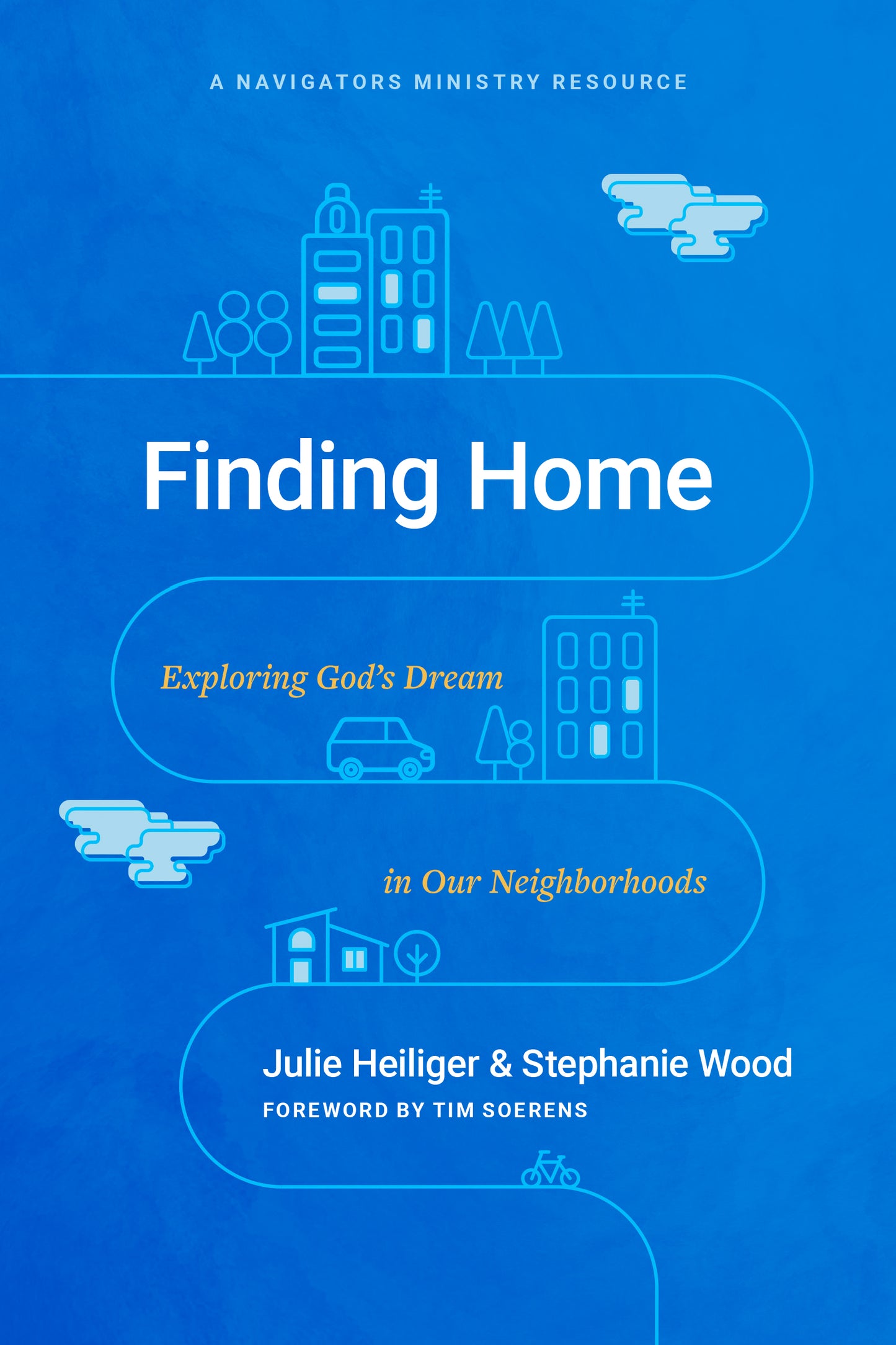 Finding Home Exploring God’s Dream in Our Neighborhoods
