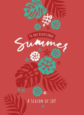 Summer: A Season of Joy (90-Day Devotional)