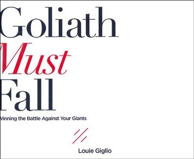 Goliath Must Fall: Winning the Battle Against Your Giants--Unabridged CD