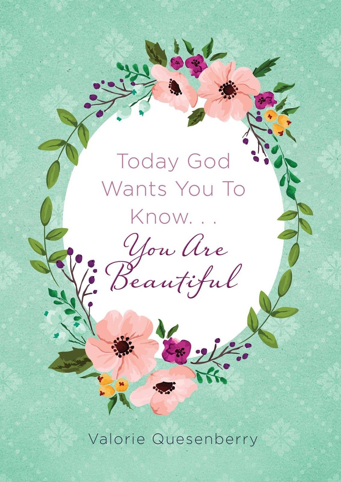 Today God Wants You to Know You Are Beautiful