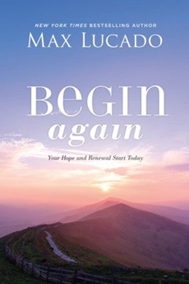 Begin Again: Your Hope and Renewal Start Today