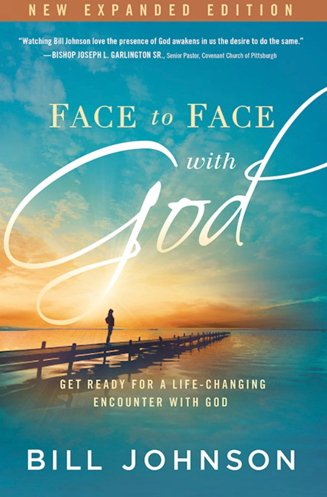 Face To Face With God (Expanded Edition) Get Ready For A Life-Changing Encounter With God