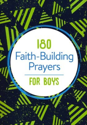 180 Faith-Building Prayers for Boys