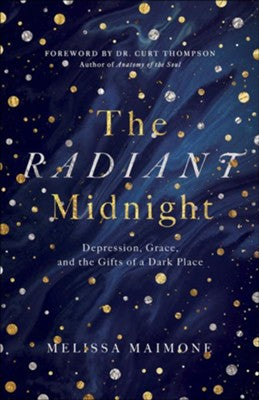 The Radiant Midnight: Depression, Grace, and the Gifts of a Dark Place