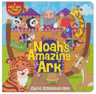 Noah's Amazing Ark: A Lift the Flap Adventure