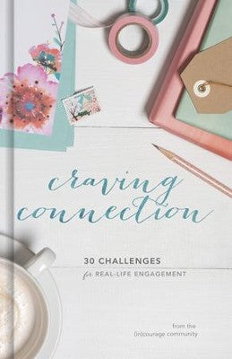 Craving Connection: 30 Challenges for Real-Life Engagement