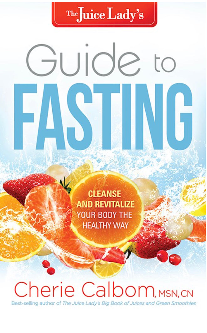 Juice Lady's Guide To Fasting Cleanse And Revitalize Your Body The Healthy Way