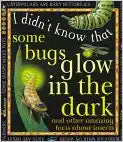I didn't know that: Some Bugs Glow In The Dark Hardcover