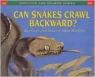 Can Snakes Crawl Backward?: Questions and Answers about Reptiles (Scholastic Question & Answer) School & Library Binding