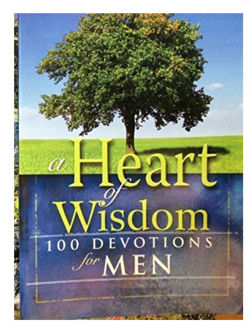 A HEART OF WISDOM 100 DEVOTIONS FOR MEN