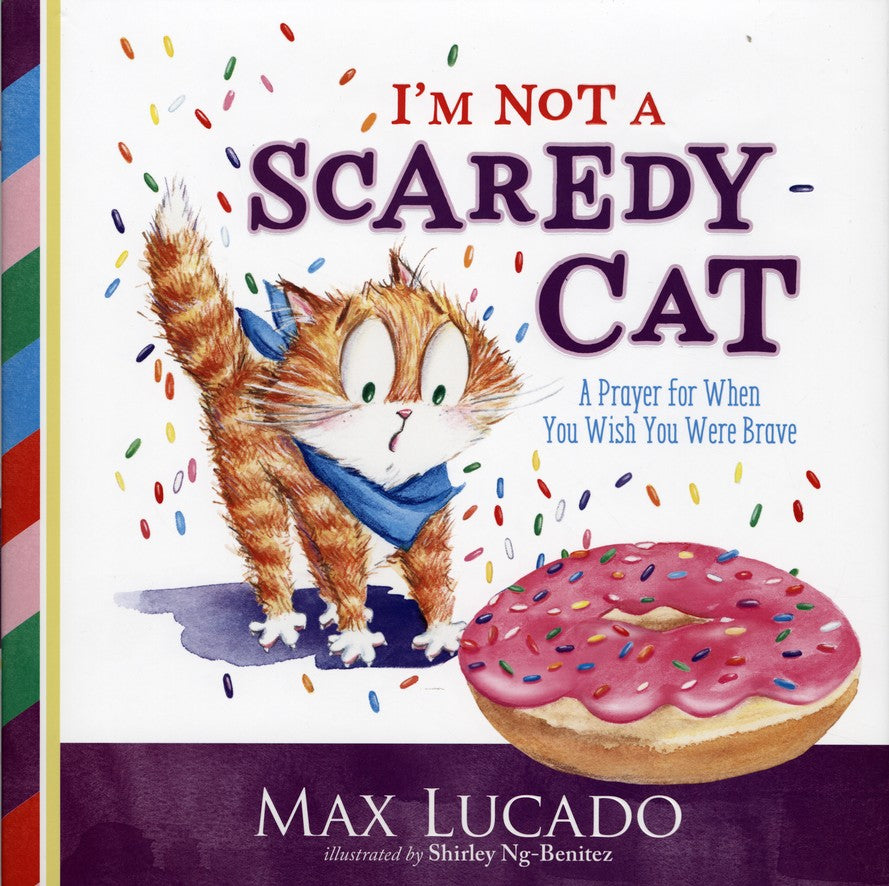 I'm Not a Scaredy-Cat: A Prayer for When You Wish You Were Brave