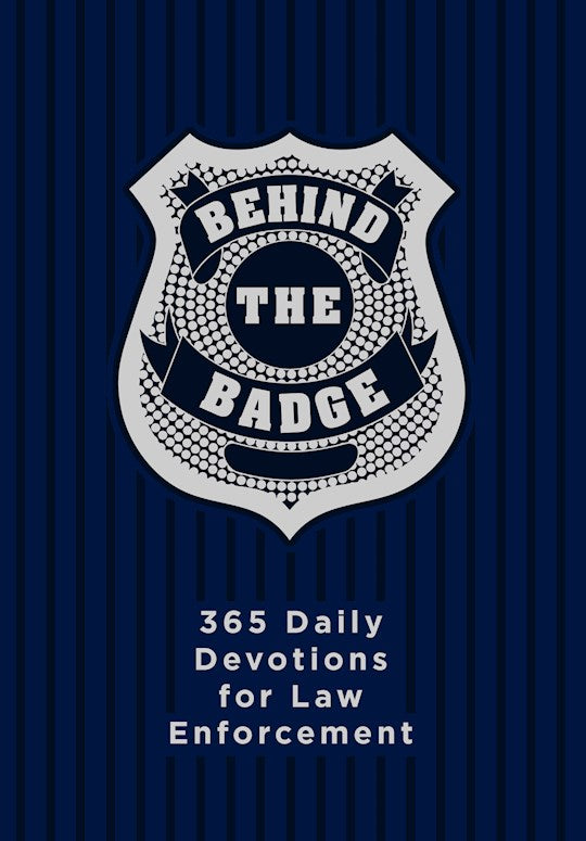 Behind The Badge 365 Daily Devotions For America's Law Enforcement