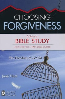 Hope for the Heart: Choosing Forgiveness Bible Study