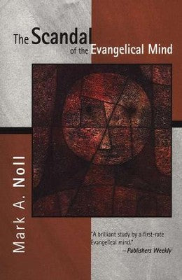 The Scandal of the Evangelical Mind