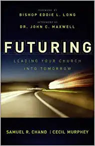 Futuring: Leading Your Church into Tomorrow Hardcover