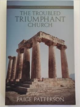 The Troubled Triumphant Church: An Exposition of First Corinthians Paperback