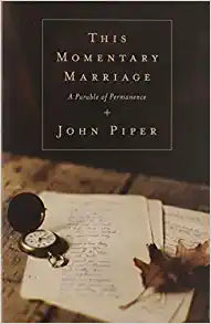 This Momentary Marriage: A Parable of Permanence Paperback