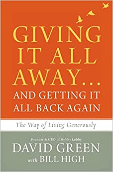 Giving It All Away…and Getting It All Back Again: The Way of Living Generously Hardcover